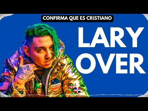 Lary Over confirma que es Cristiano en este video