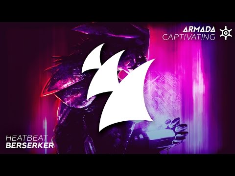 Heatbeat - Berserker (Radio Edit) - UCGZXYc32ri4D0gSLPf2pZXQ