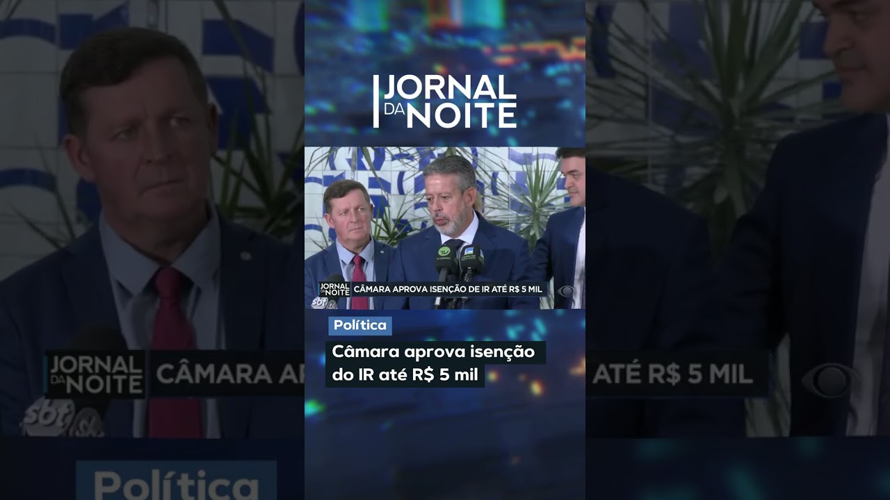 Câmara aprova isenção do IR até R$ 5 mil