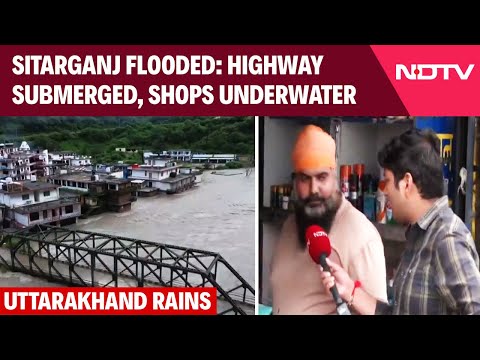 Uttarakhand Rains | National Highway Submerged, Shops Underwater In Uttarakhand's Sitarganj