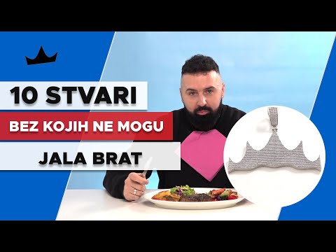 JALA BRAT - 10 Stvari bez kojih ne mogu