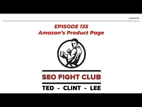 SEO Fight Club - Episode 135 - Amazon's Product Page