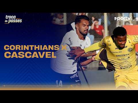 CORINTHIANS E CASCAVEL TERMINAM EM EMPATE | Troca de Passes | sportv