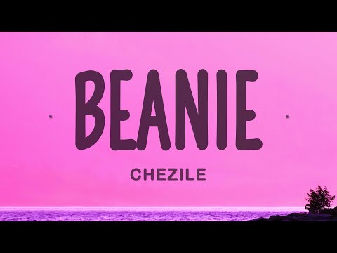 Chezile - Beanie (Lyrics)