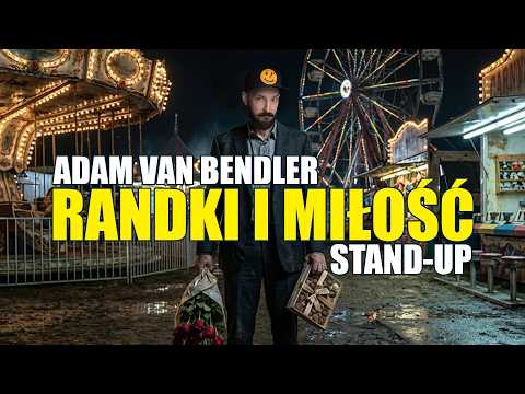 RANDKI I MIŁOŚĆ - ADAM VAN BENDLER | STAND-UP KOMPILACJA 2026