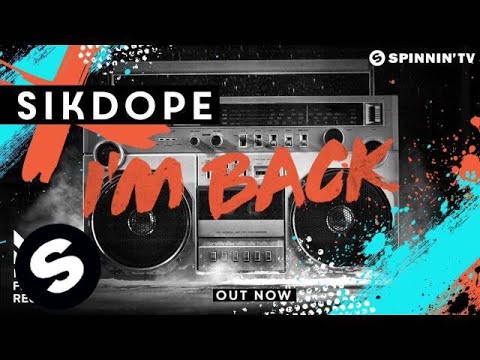 Sikdope - I'm Back - UCpDJl2EmP7Oh90Vylx0dZtA