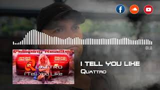 Quattro - I Tell You Like (Official Audio)