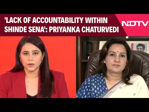 'Lack Of Accountability Within Shinde Sena': Team Uddhav Leader Priyanka Chaturvedi