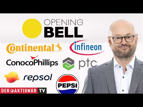 Opening Bell: Continental, Infineon, Öl, ConocoPhillips, Repsol, Vistra Energy, PTC, <strong>PepsiCo</strong>