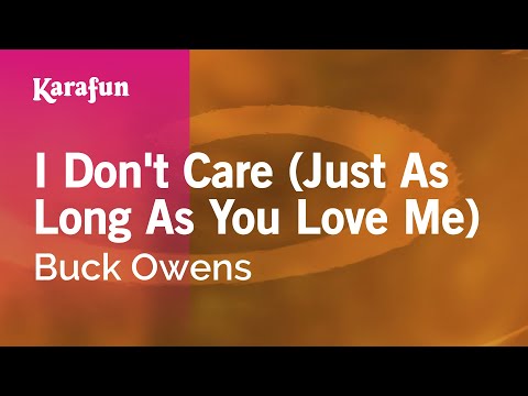 Karaoke I Don't Care (Just As Long As You Love Me) - Buck Owens * - UCbqcG1rdt9LMwOJN4PyGTKg