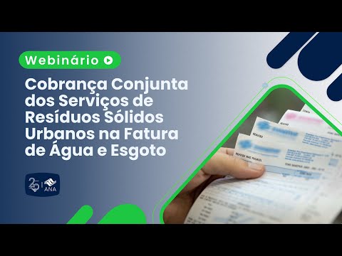 Webinário Cobrança Conjunta dos Serviços de Resíduos Sólidos Urbanos na Fatura de Água e Esgoto