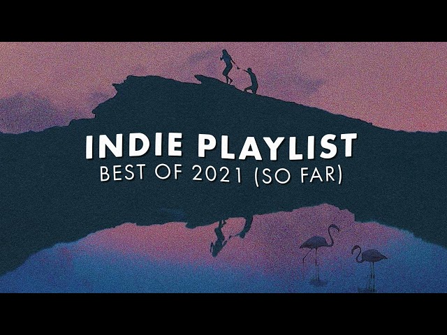 The Best Indie Pop Music of 2021