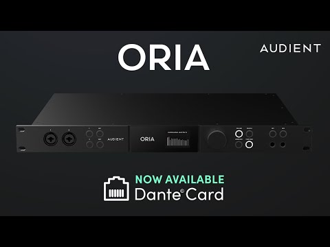 ORIA's Optional Dante© Card | Available Now