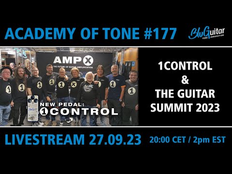 Academy Of Tone #177: 1CONTROL & Guitar Summit 23 Recap