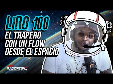 LIRO 100: EL TRAPERO CON UN FLOW DESDE EL ESPACIO (FREESTYLE)