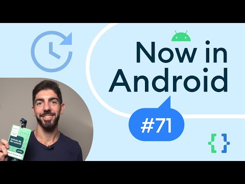 Now in Android: 71 – #AndroidDevSummit, Modern Android Development, Now in Android app, and more!