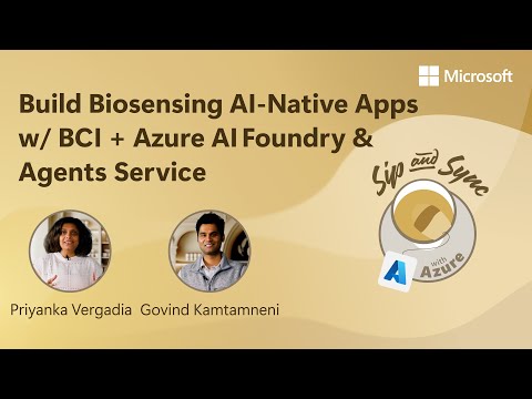 Build Biosensing AI‑Native Apps w/ BCI + Azure AI Foundry & Agents Service
