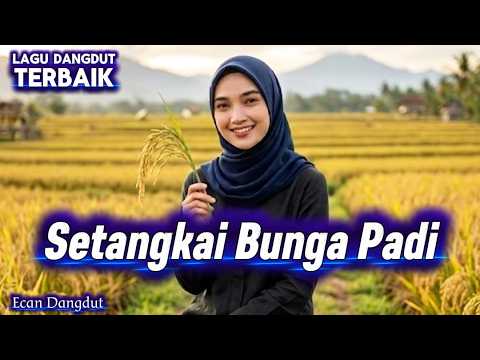 Setangkai Bunga Padi - Cover Dangdut Terbaik - Ecan Dangdut