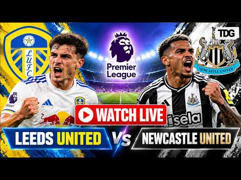 WATCH LIVE | Leeds United vs Newcastle United LIVE | Premier League 2026 | Live Match &amp; Updates