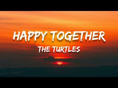 Happy Together // The Turtles ; (Lyrics) 🎵