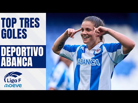 TOP 3 GOLES DEL DEPORTIVO ABANCA EN LIGA F MOEVE 2024/2025