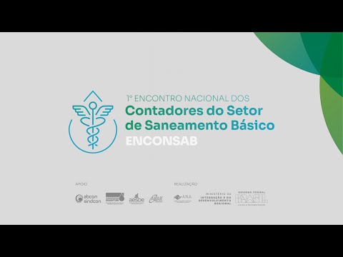 I Encontro Nacional dos Contadores do Setor de Saneamento Básico - ENCONSAB  3ª Parte