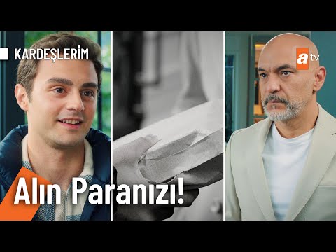 ''Sizin kirli paranıza ihtiyacımız yok bizim!'' - @KARDEŞLERİM 65. Bölüm