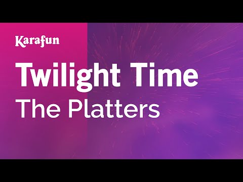 Karaoke Twilight Time - The Platters * - UCbqcG1rdt9LMwOJN4PyGTKg