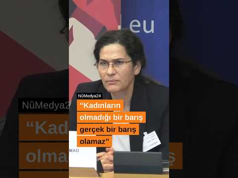 İlham Ahmed: Kadınların olmadığı bir barış gerçek bir barış olamaz