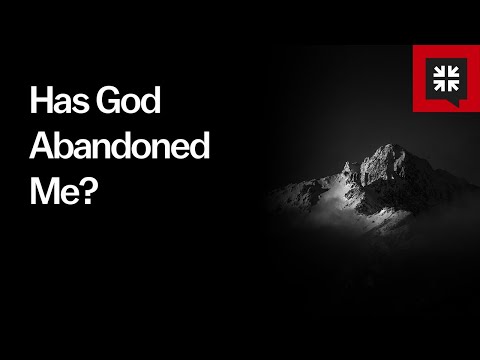 Has God Abandoned Me?