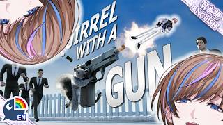 【Squirrel With A Gun】It's time to Gettem. Protect all the nuts.【NIJISA