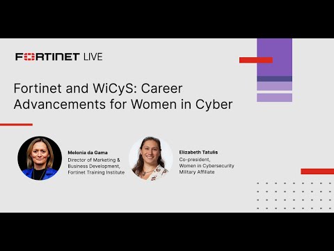 Career Advancements for Women in Cyber | FortinetLIVE