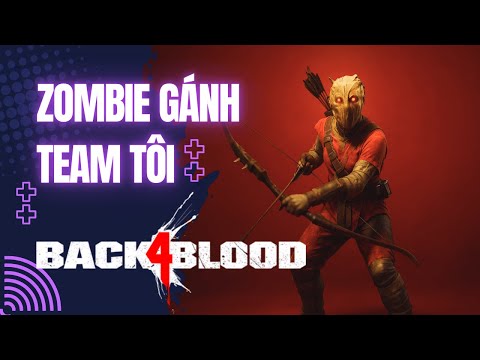 [LIVE] Back4Blood No Hope #2 - Act 2 - Gián Điệp Bắn Cung Đã Gánh Team Chúng Tôi - 1440p