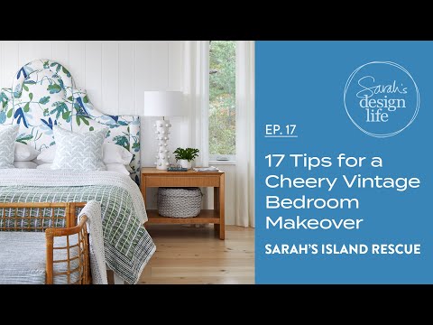 Sarah's Island Rescue | Ep. 17: 17 Tips for a Cheery Vintage Bedroom Makeover