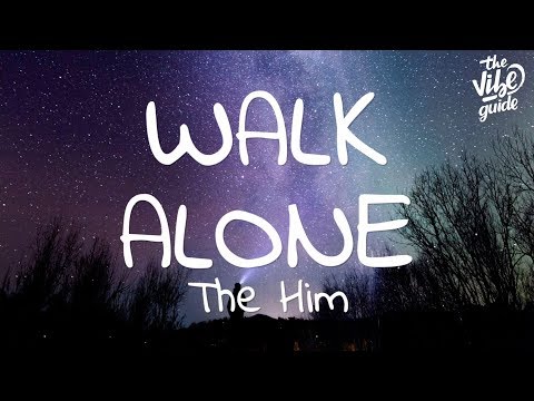 The Him - Walk Alone (Lyrics) - UCxH0sQJKG6Aq9-vFIPnDZ2A