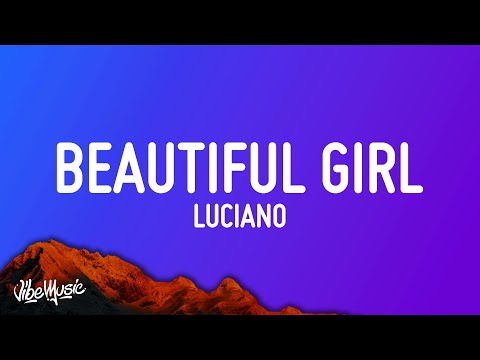LUCIANO - Beautiful Girl (Lyrics)