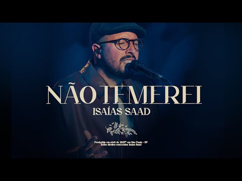 ISAIAS SAAD - NÃO TEMEREI