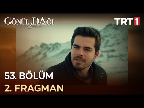 Gönül Dağı 53. Bölüm 2. Fragmanı