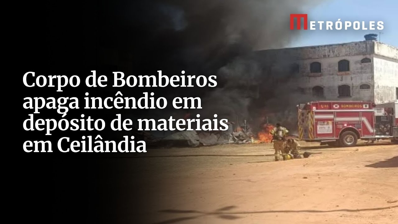 Corpo de Bombeiros apaga incêndio em depósito de materiais em Ceilândia