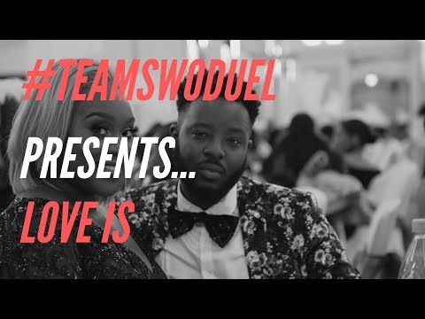 TEAMSWODUEL PRESENTS...LOVE IS!!!