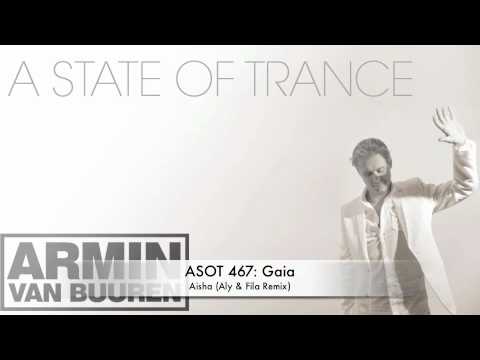 ASOT 467 Gaia - Aisha (Aly & Fila Remix) - UCalCDSmZAYD73tqVZ4l8yJg