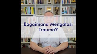 <span>Bagaimana Mengatasi Trauma</span>