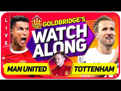 MANCHESTER UNITED vs TOTTENHAM LIVE GOLDBRIDGE Watchalong!