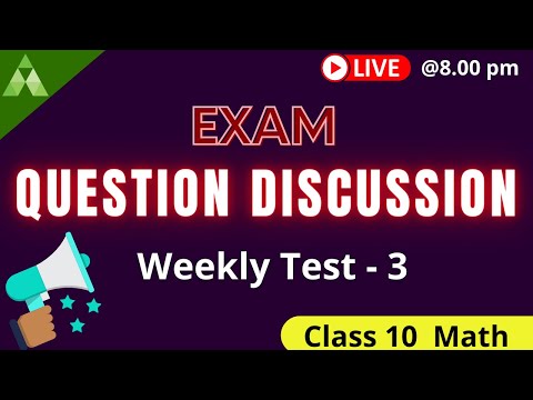 question answer discussion of weekly test 2 class 10 math||aveti learning live classes 2021-22