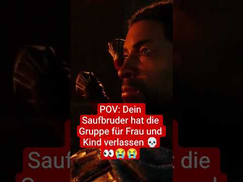 POV:  Dein Saufbruder hat die Gruppe für Frau und Kind verlassen 💀👀😭😭 #schattendeskrieges