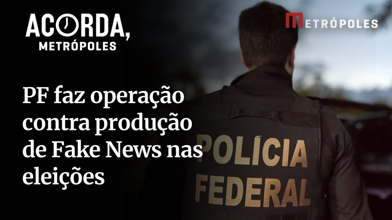 PF faz operação contra produção de Fake News nas eleições