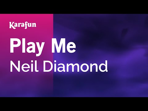 Karaoke Play Me - Neil Diamond * - UCbqcG1rdt9LMwOJN4PyGTKg