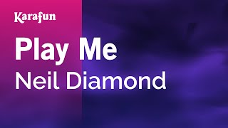 Play Me - Neil Diamond | Karaoke Version | KaraFun
