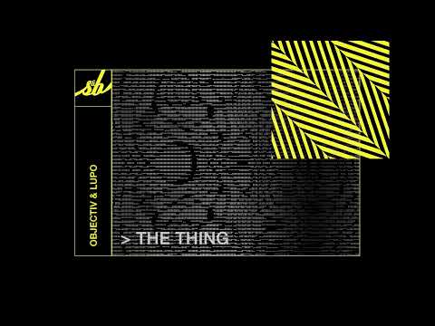 Objectiv & Lupo - The Thing