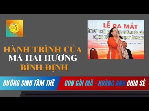 Hành trình yêu thương của Má Hai Hương Bình Định | Lâm Thị Hoàng Anh chia sẻ | Dưỡng Sinh Tâm Thể